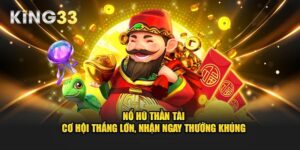 no-hu-than-tai-game-doi-thuong-sieu-hap-dan-nhat-hien-nay