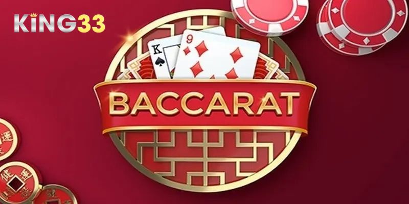 Cách chơi Baccarat ngắn gọn, dễ hiểu