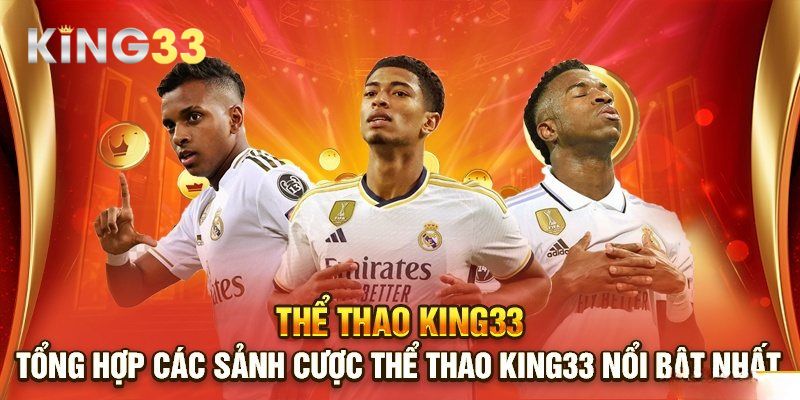 Cổng thể thao King33 rất được anh em yêu thích