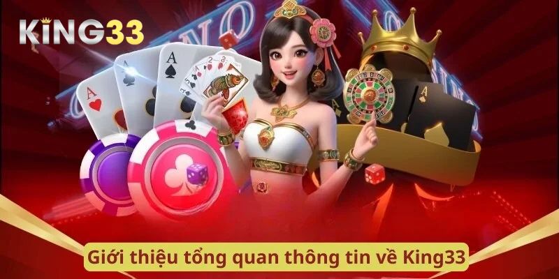 Giới thiệu sơ lược về nền tảng King33