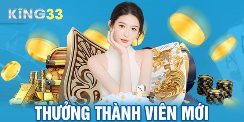 Thưởng bất tận cho hội viên mới tham gia sân chơi
